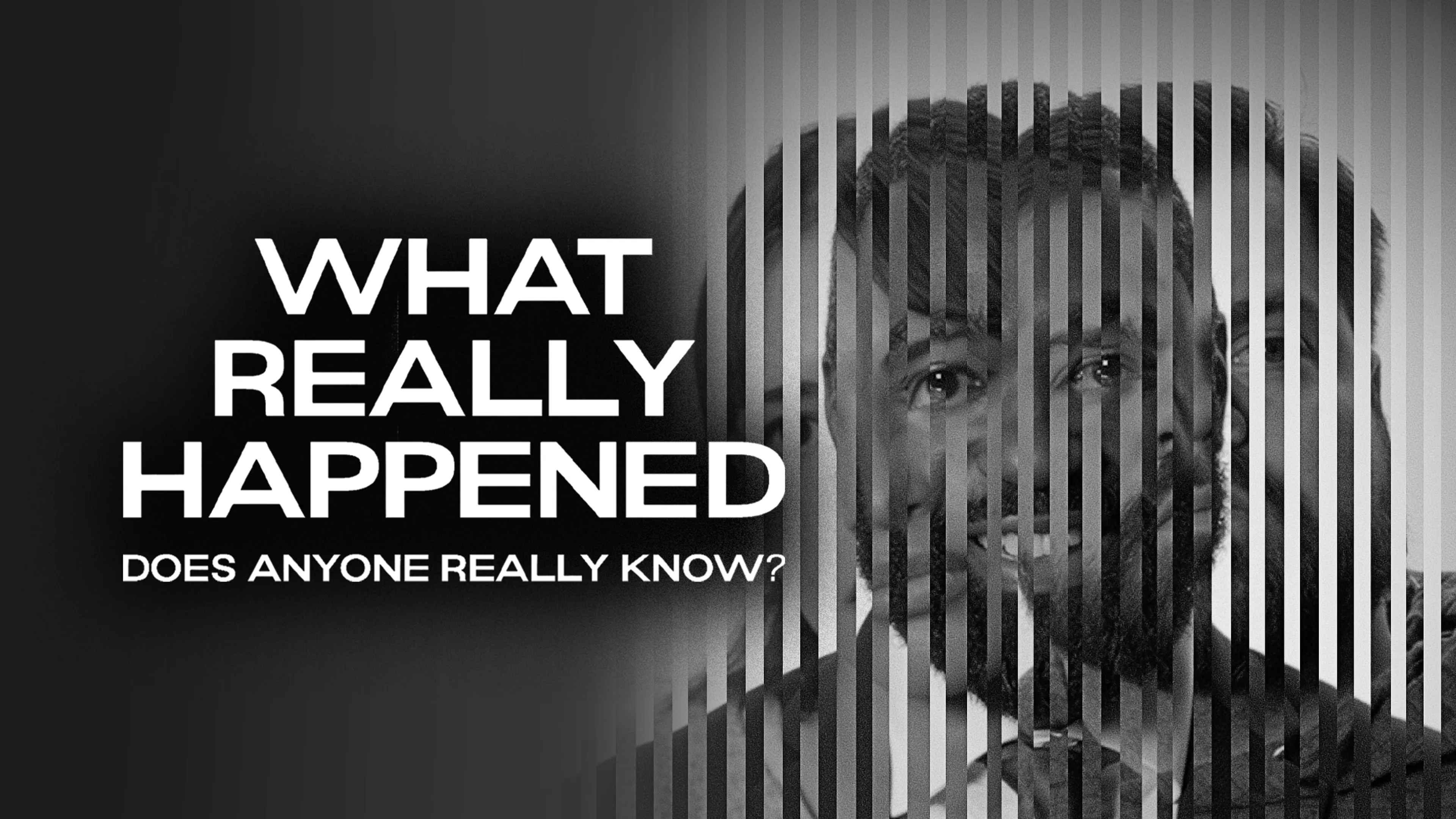 What Really Happened: Does Anyone Really Know? poster